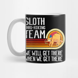 Sloth Thru-hiking Team We Will Get There When We Get There Funny Thru-hiking Mug